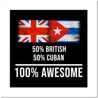 50% British 50% Cuban 100% Awesome - Gift for Cuban Heritage From Cuba Posters and Art